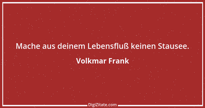 Zitat von Volkmar Frank 111