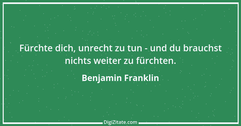 Zitat von Benjamin Franklin 130