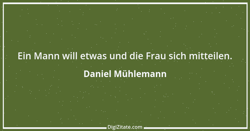 Zitat von Daniel Mühlemann 163