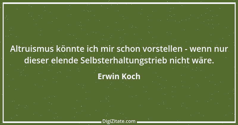 Zitat von Erwin Koch 405