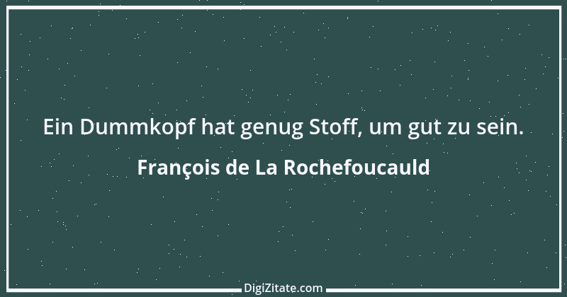 Zitat von François de La Rochefoucauld 187