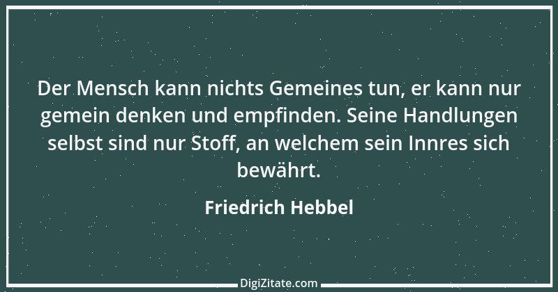 Zitat von Friedrich Hebbel 629