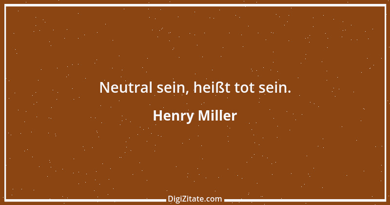 Zitat von Henry Miller 34