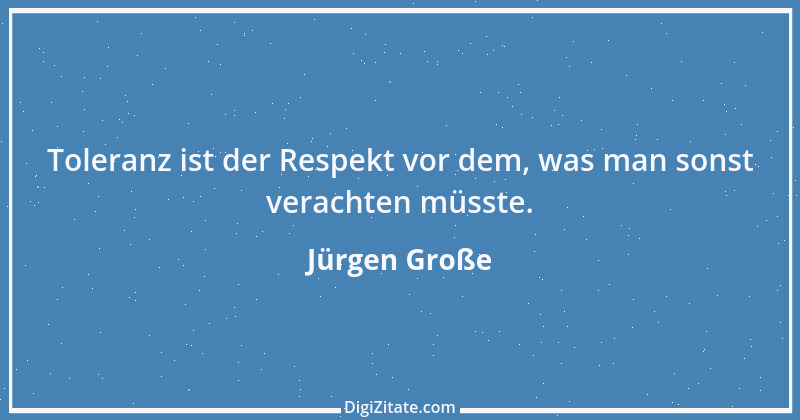 Zitat von Jürgen Große 28