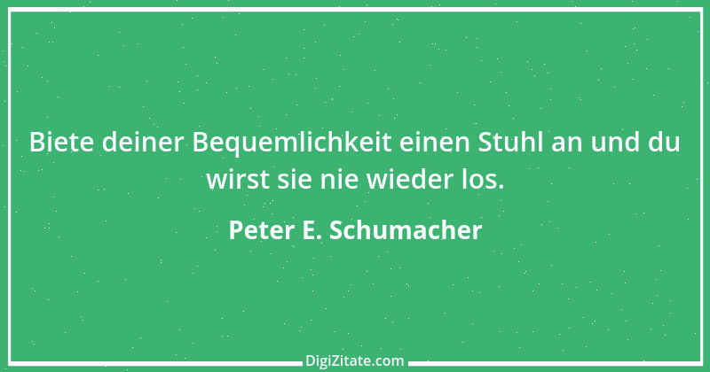 Zitat von Peter E. Schumacher 79