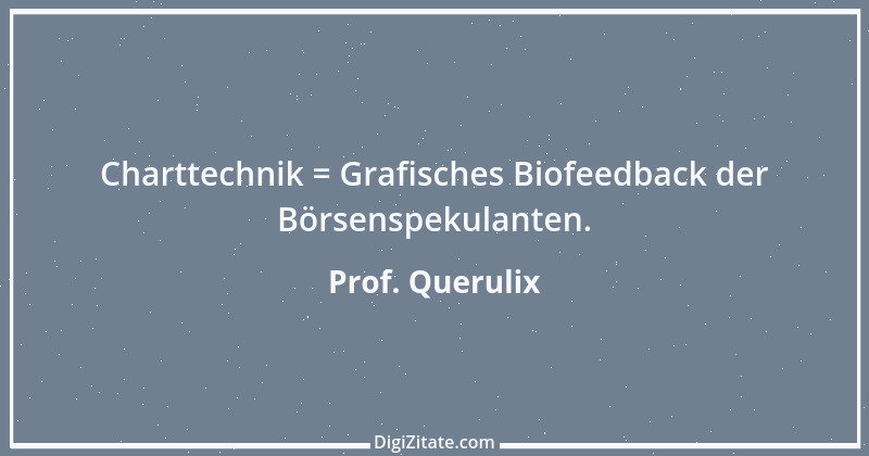 Zitat von Prof. Querulix 566