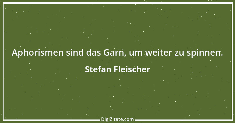 Zitat von Stefan Fleischer 228