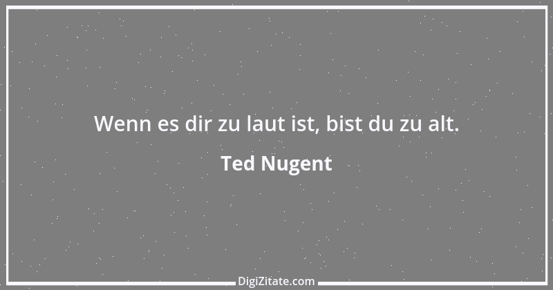 Zitat von Ted Nugent 1