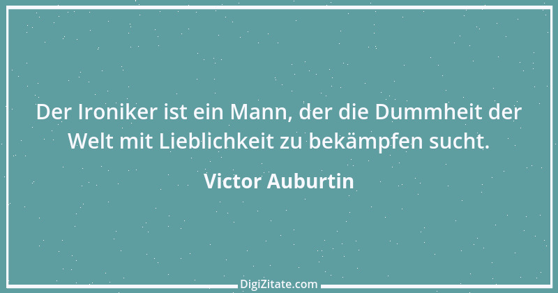 Zitat von Victor Auburtin 5