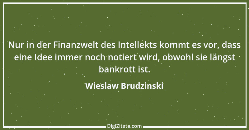 Zitat von Wieslaw Brudzinski 67