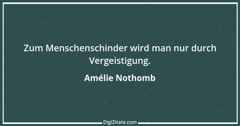 Zitat von Amélie Nothomb 3