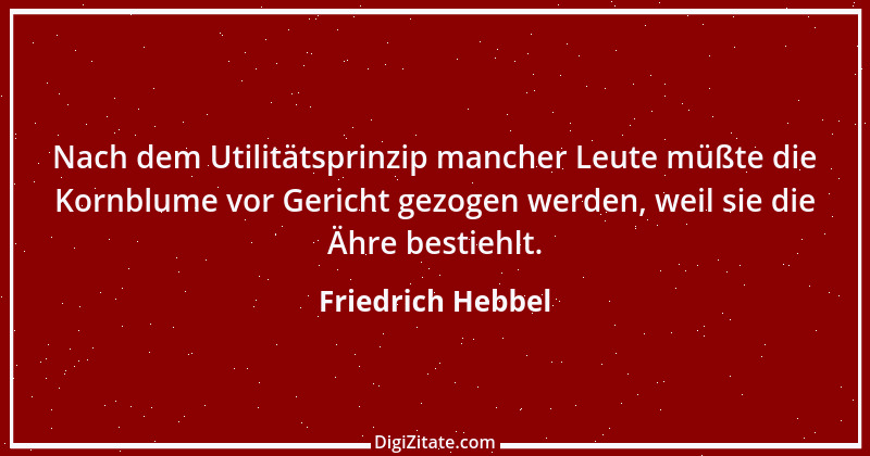 Zitat von Friedrich Hebbel 630