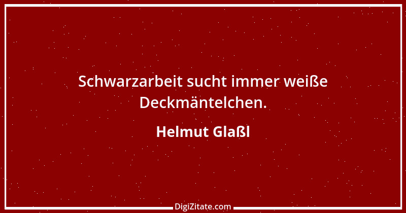 Zitat von Helmut Glaßl 227