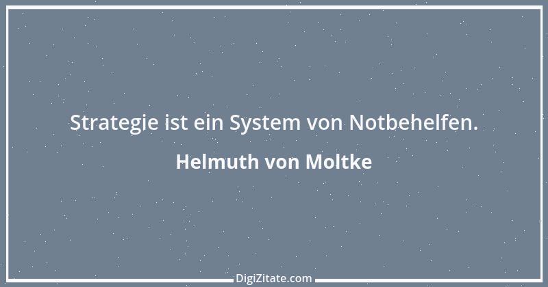 Zitat von Helmuth von Moltke 77