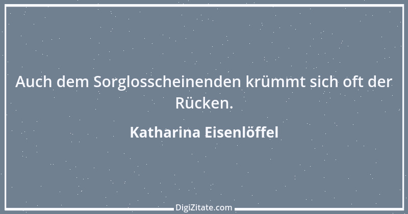 Zitat von Katharina Eisenlöffel 144