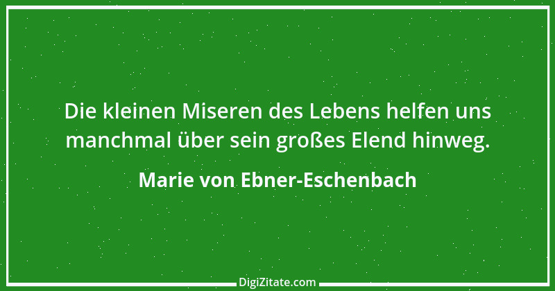 Zitat von Marie von Ebner-Eschenbach 243