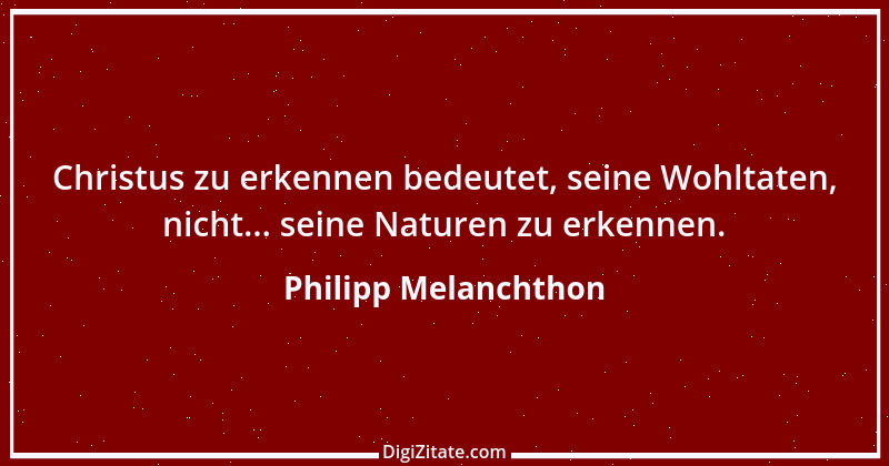 Zitat von Philipp Melanchthon 3