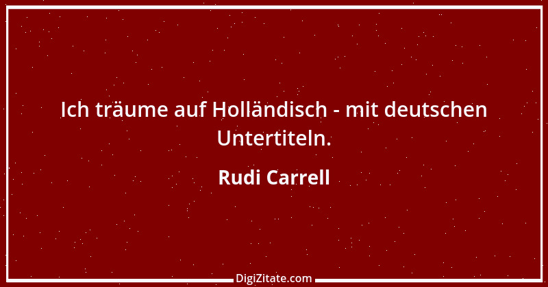 Zitat von Rudi Carrell 24