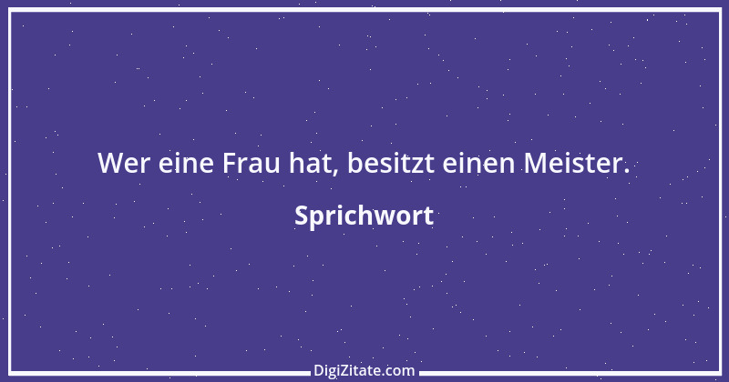 Zitat von Sprichwort 6267