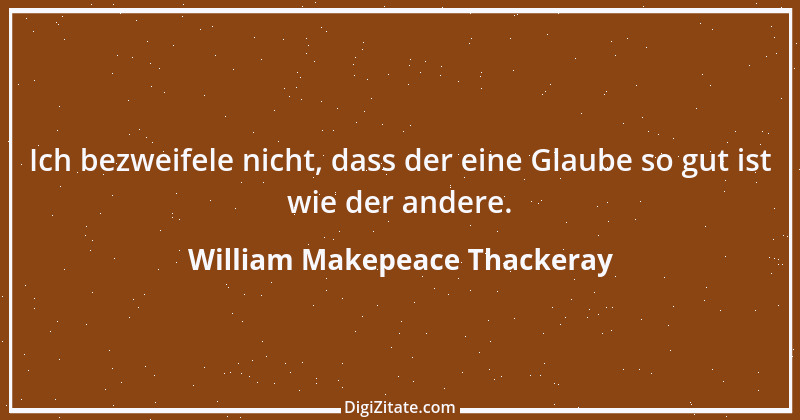 Zitat von William Makepeace Thackeray 11