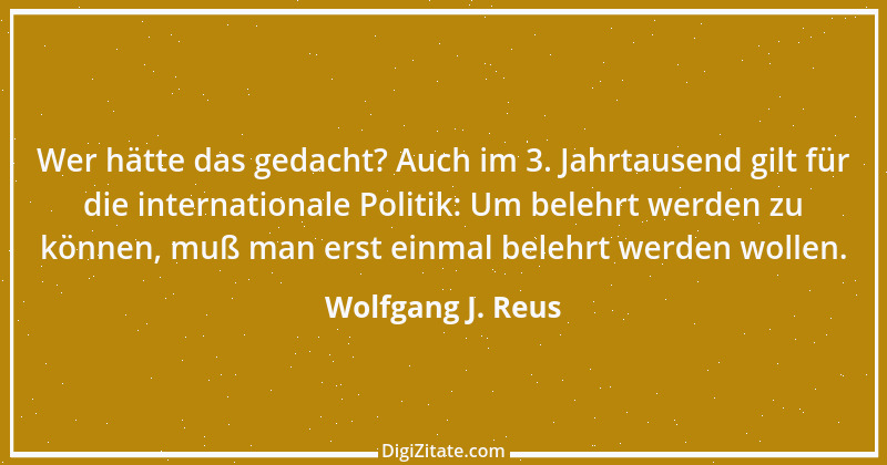 Zitat von Wolfgang J. Reus 115