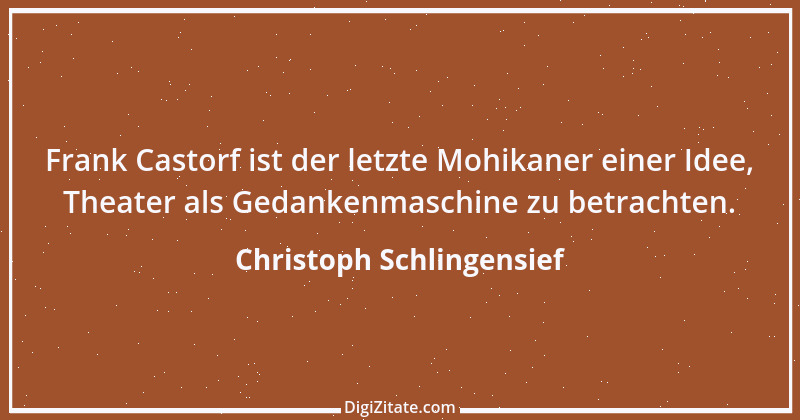 Zitat von Christoph Schlingensief 3