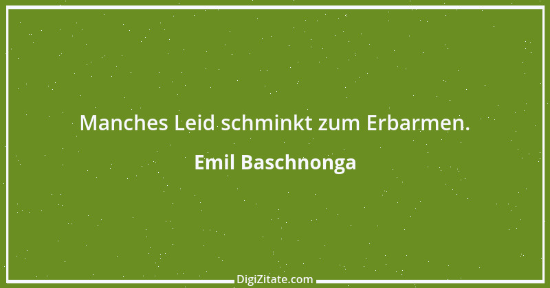 Zitat von Emil Baschnonga 177