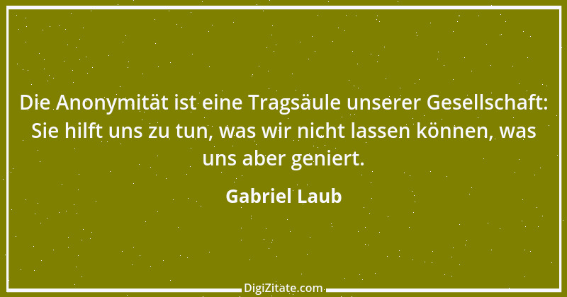 Zitat von Gabriel Laub 77