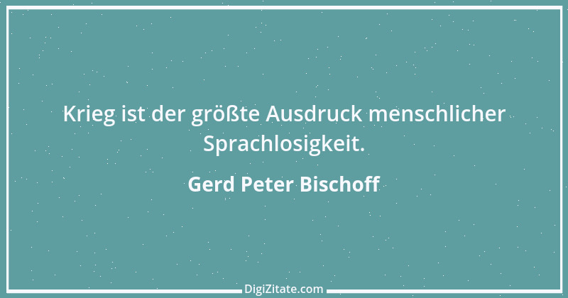 Zitat von Gerd Peter Bischoff 14