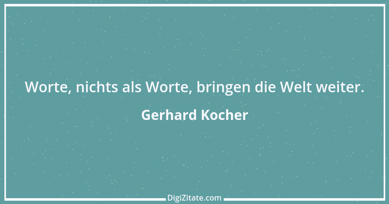 Zitat von Gerhard Kocher 290