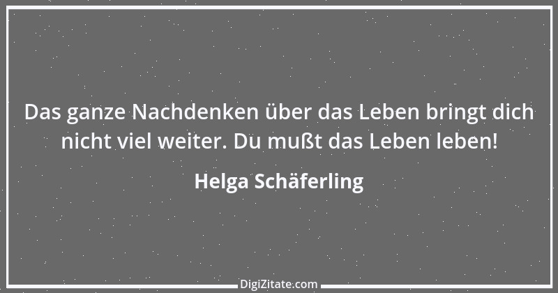 Zitat von Helga Schäferling 536