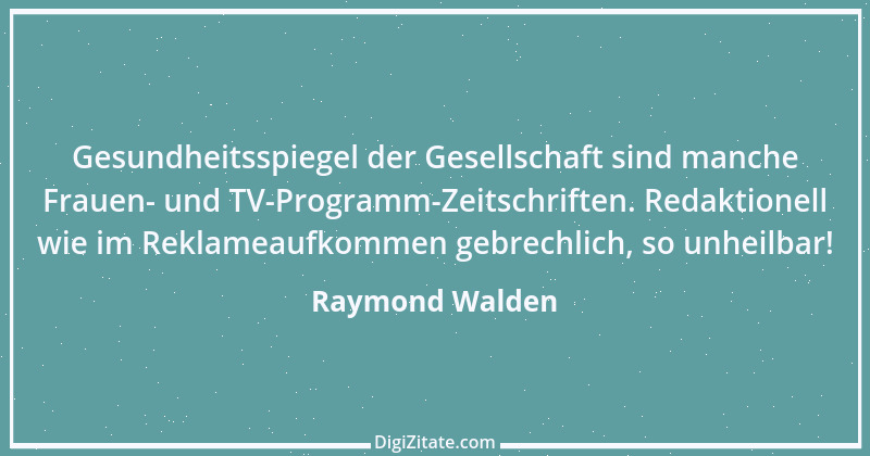 Zitat von Raymond Walden 254