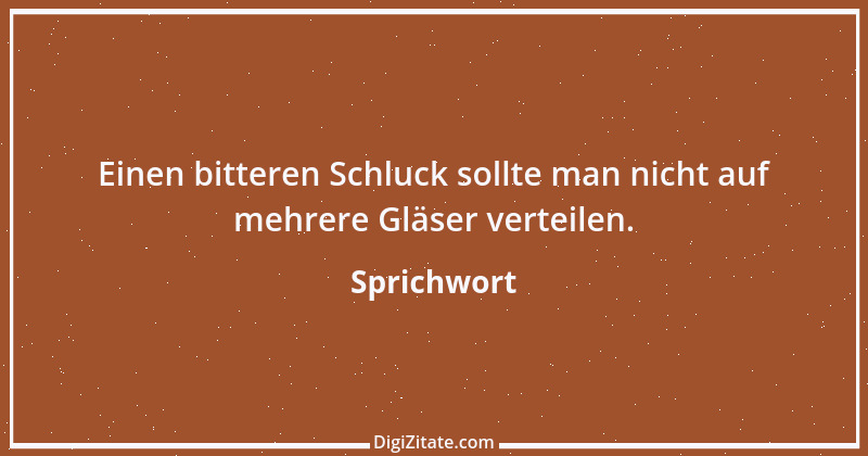 Zitat von Sprichwort 10773