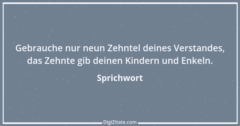 Zitat von Sprichwort 9773