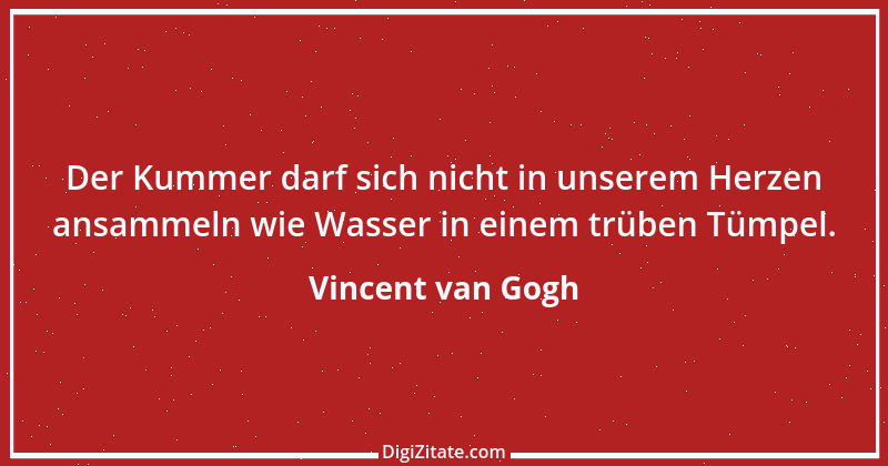 Zitat von Vincent van Gogh 54