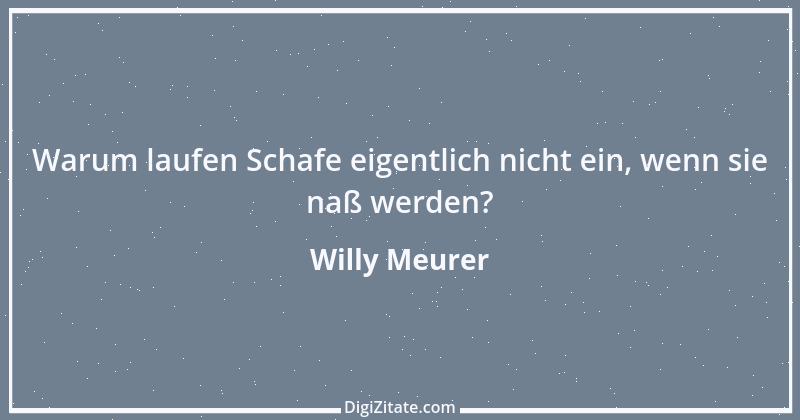 Zitat von Willy Meurer 1082