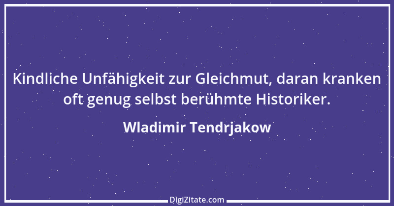 Zitat von Wladimir Tendrjakow 39