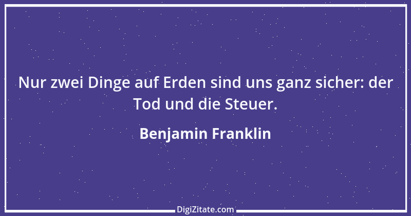 Zitat von Benjamin Franklin 132