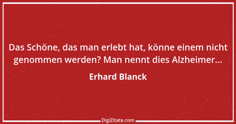 Zitat von Erhard Blanck 831