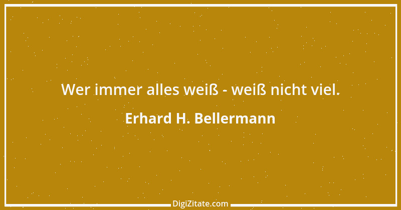 Zitat von Erhard H. Bellermann 790