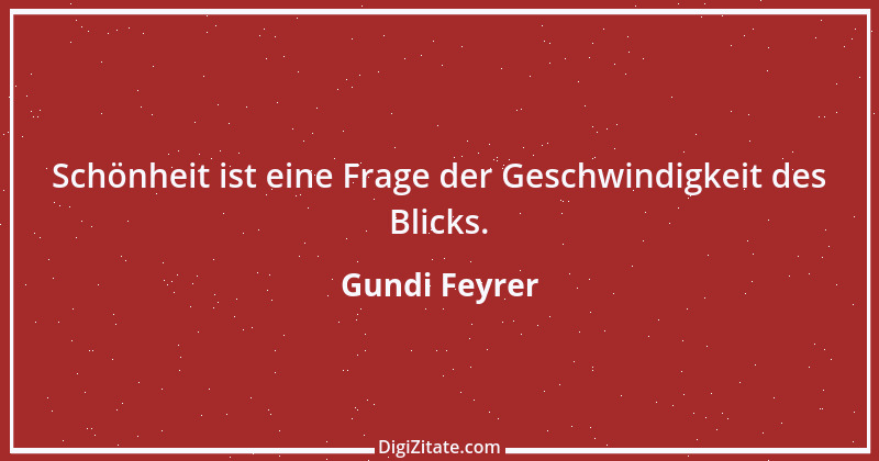 Zitat von Gundi Feyrer 1