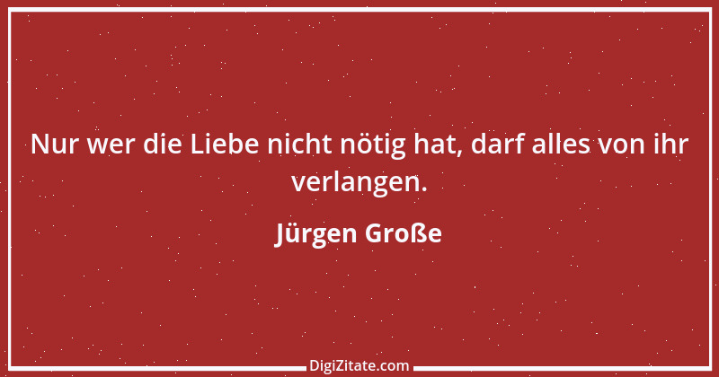 Zitat von Jürgen Große 30