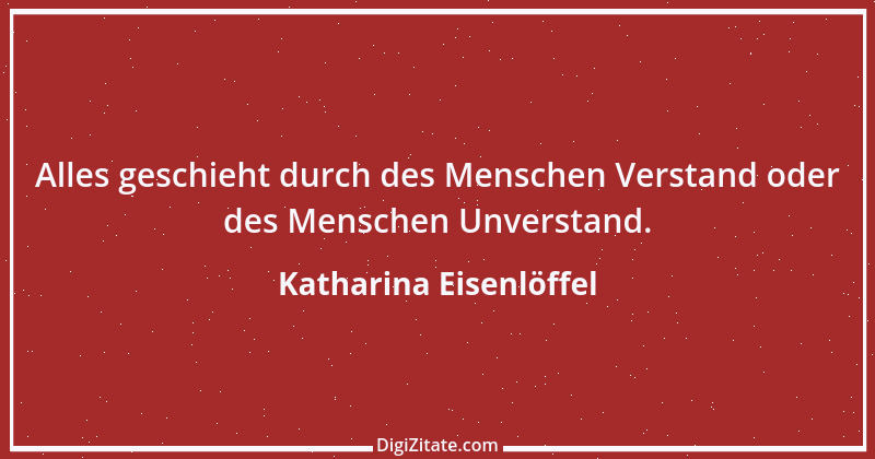 Zitat von Katharina Eisenlöffel 145