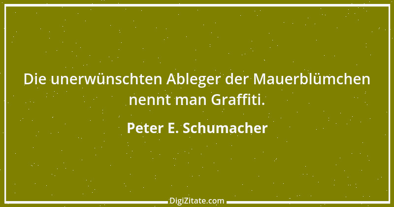 Zitat von Peter E. Schumacher 81