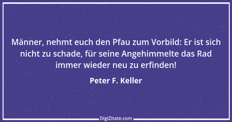 Zitat von Peter F. Keller 23