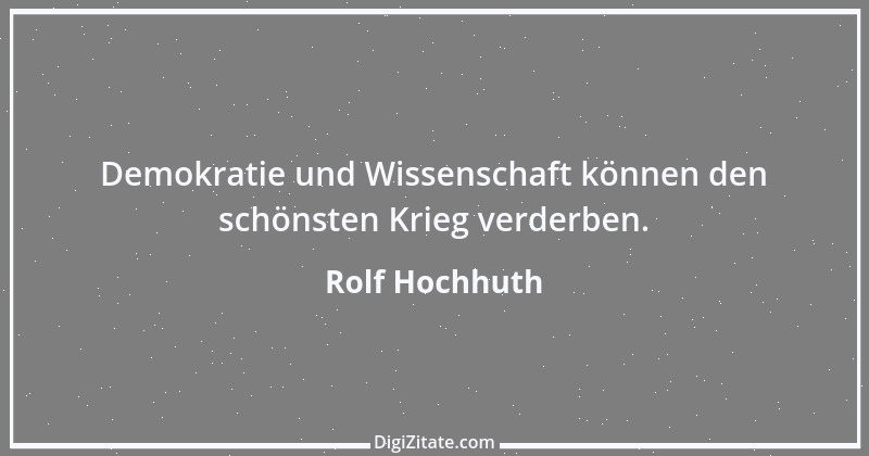 Zitat von Rolf Hochhuth 44