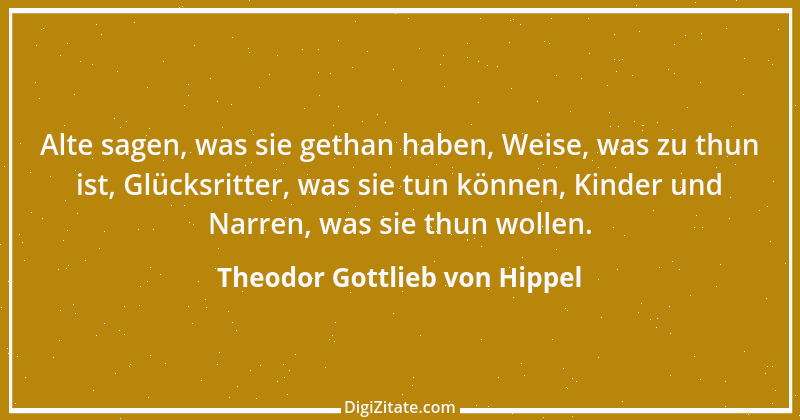 Zitat von Theodor Gottlieb von Hippel 71