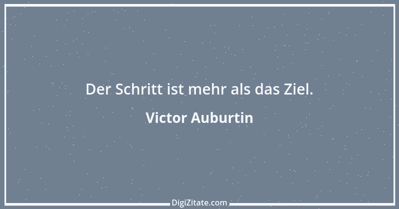 Zitat von Victor Auburtin 7