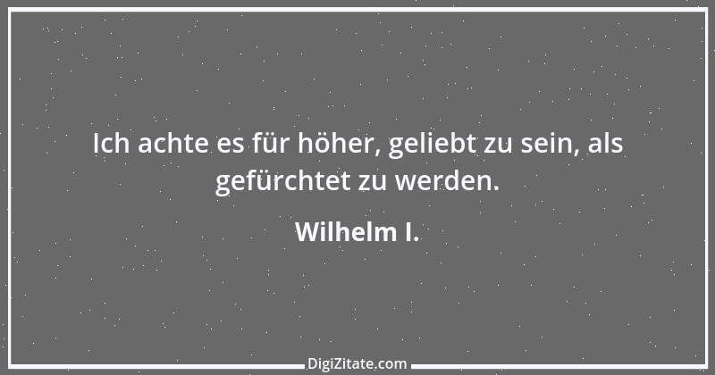 Zitat von Wilhelm I. 7