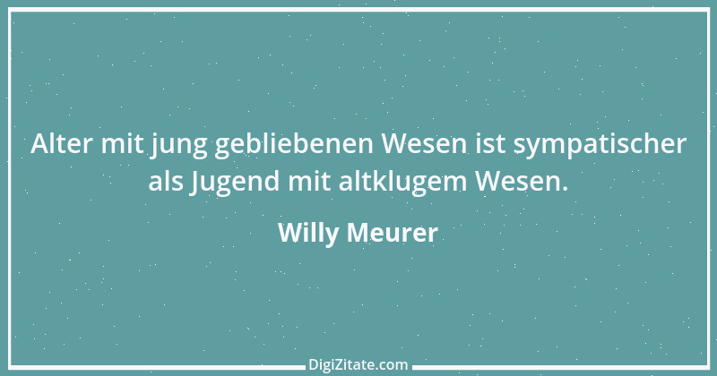 Zitat von Willy Meurer 577